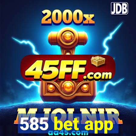 585 bet app
